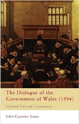 The Dialogue of the Government of Wales (1594) - John Gwynfor Jones