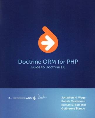 Doctrine ORM for PHP - Jonathan H. Wage, Konsta Vesterinen