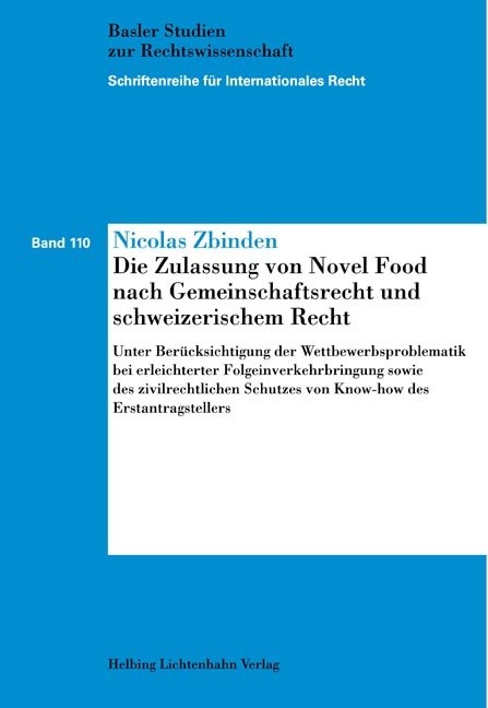 Die Zulassung von Novel Food nach Gemeinschaftsrecht und schweizerischem Recht - Nicolas Zbinden