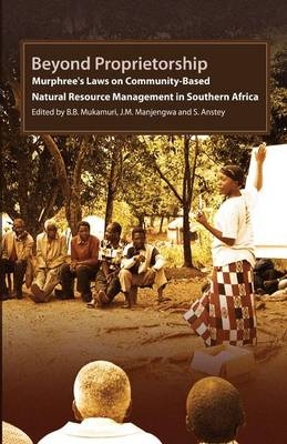 Beyond Proprietorship. Murphree's Laws on Community-Based Natural Resource Management in Southern Africa - 