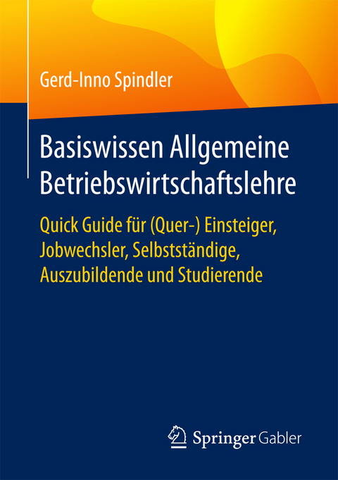 Basiswissen Allgemeine Betriebswirtschaftslehre - Gerd-Inno Spindler