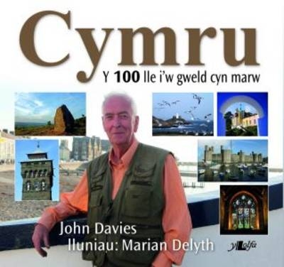 Cymru  Y 100 Lle i'w Gweld Cyn Marw - John Davies