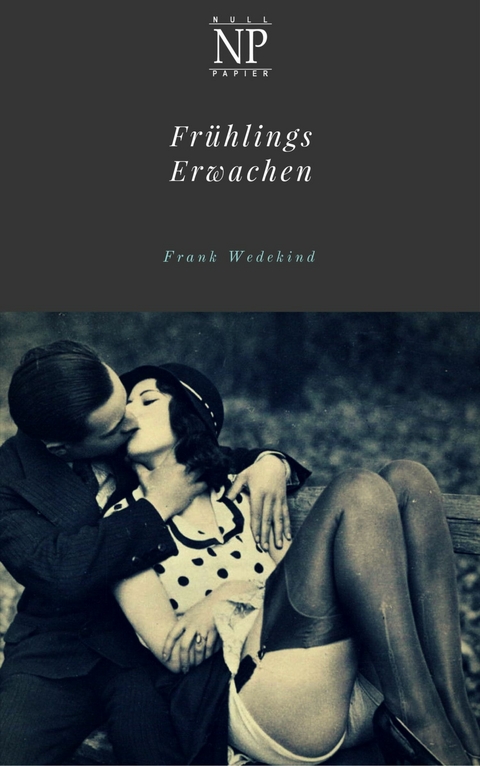 Frühlings Erwachen -  Frank Wedekind