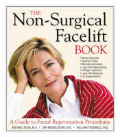 The Non-Surgical Facelift Book - Jon Mendelsohn  MD, Michael Byun  MD, M D Mendelsohn, William Truswell