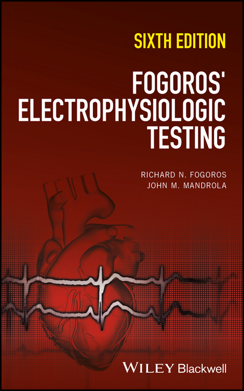 Fogoros' Electrophysiologic Testing - Richard N. Fogoros, John M. Mandrola