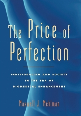 The Price of Perfection - Maxwell J. Mehlman