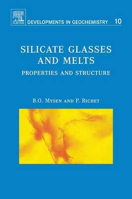 Silicate Glasses and Melts - Bjorn Mysen, Pascal Richet