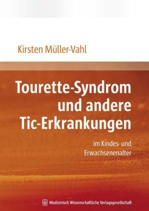 Tourette-Syndrom und andere Tic-Erkrankungen - Kirsten R. Müller-Vahl