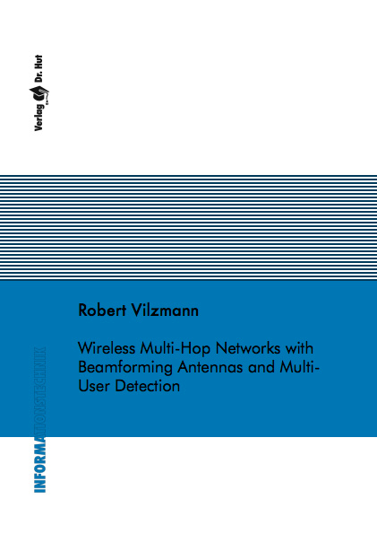 Wireless Multi-Hop Networks with Beamforming Antennas and Multi-User Detection - Robert Vilzmann