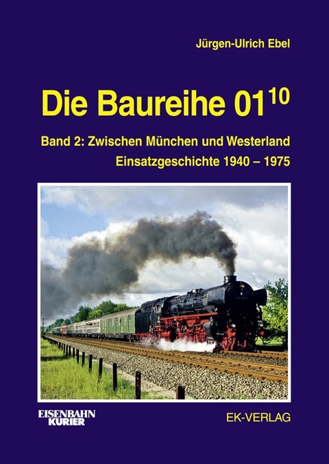 Die Baureihe 01.10 - Jürgen U Ebel