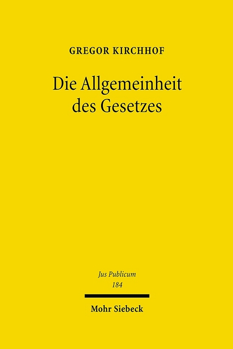 Die Allgemeinheit des Gesetzes - Gregor Kirchhof