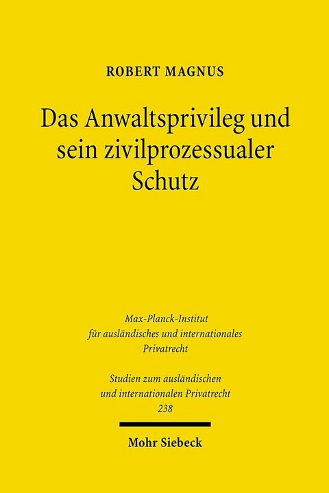 Das Anwaltsprivileg und sein zivilprozessualer Schutz - Robert Magnus