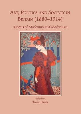 Art, Politics and Society in Britain (1880-1914) - 