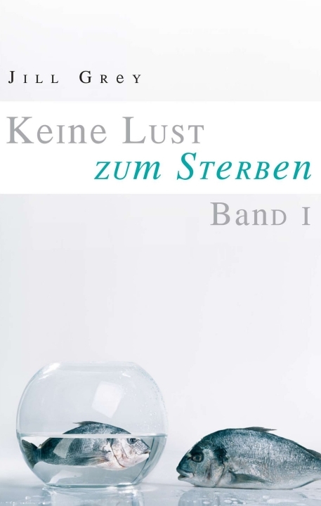 Keine Lust zum Sterben - Jill Grey