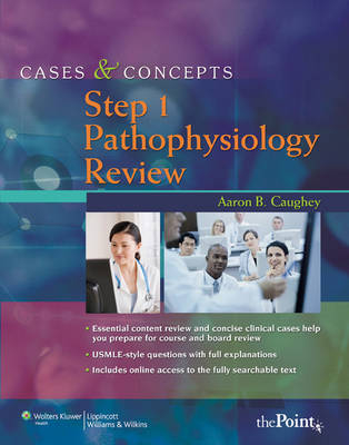 Cases and Concepts Step 1: Pathophysiology Review - Aaron B. Caughey