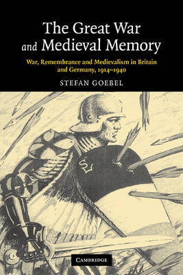 The Great War and Medieval Memory - Stefan Goebel