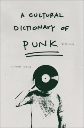 A Cultural Dictionary of Punk - Nicholas Rombes