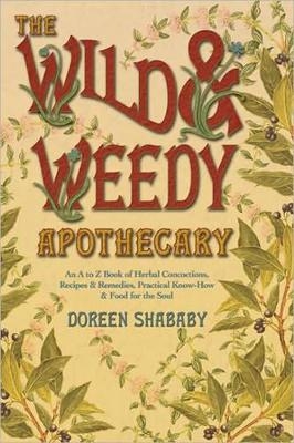 The Wild & Weedy Apothecary - Doreen Shababy