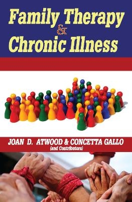 Family Therapy and Chronic Illness - Joan Atwood