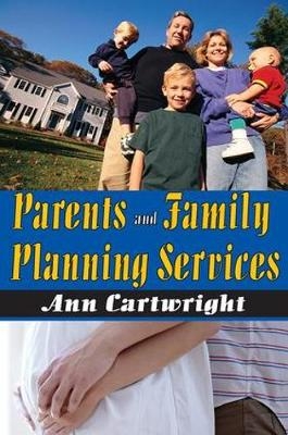 Parents and Family Planning Services - Ann Cartwright