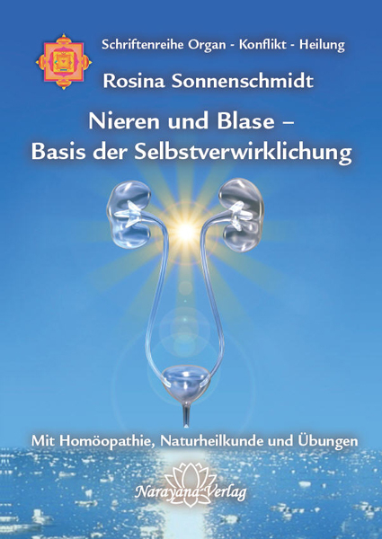 Nieren und Blase - Basis der Selbstverwirklichung - Rosina Sonnenschmidt