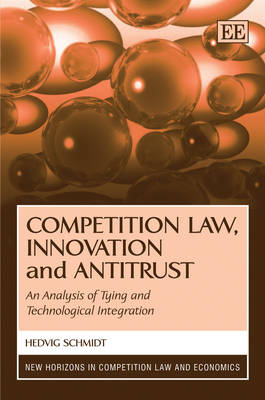 Competition Law, Innovation and Antitrust - Hedvig Schmidt