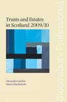 Trusts and Estates in Scotland 2009/10 - Alexander Garden, Simon Macintosh