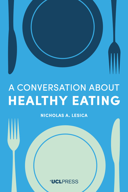 A Conversation about Healthy Eating - Nicholas A. Lesica