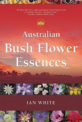 Australian Bush Flower Essences - Ian White