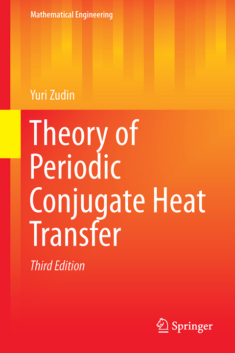 Theory of Periodic Conjugate Heat Transfer - Yuri B. Zudin