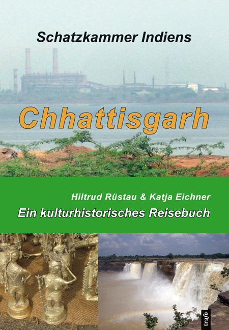 Chhattisgarh: Schatzkammer Indiens - Hiltrud Rüstau, Katja Eichner