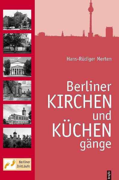 Berliner Kirchen- und Küchengänge - Hans R Merten