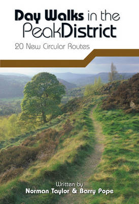 Day Walks in the Peak District - Norman Taylor, Barry Pope