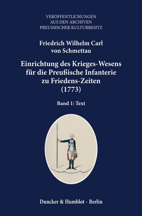 Einrichtung des Krieges-Wesens für die Preußische Infanterie zu Friedens-Zeiten (1773). - Friedrich Wilhelm Carl von Schmettau