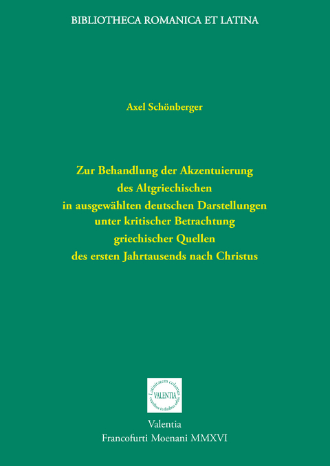 Zur Behandlung der Akzentuierung des Altgriechischen in ausgewählten deutschen Darstellungen unter kritischer Betrachtung griechischer Quellen des ersten Jahrtausends nach Christus - Axel Schönberger