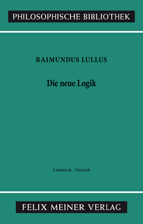 Die neue Logik -  Raimundus Lullus