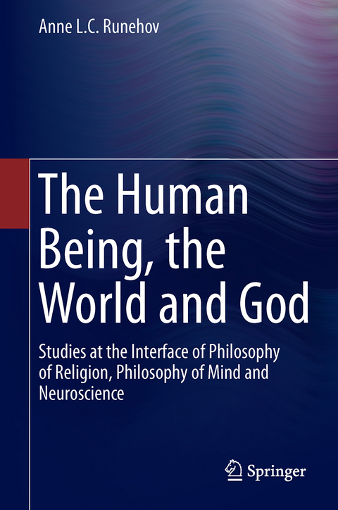 The Human Being, the World and God - Anne L.C. Runehov