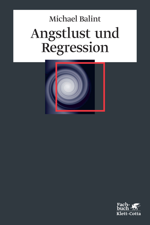 Angstlust und Regression - Michael Balint