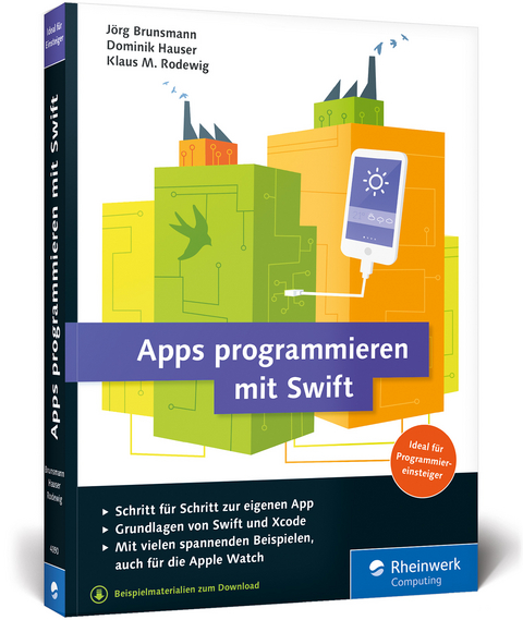 Apps programmieren mit Swift - Jörg Brunsmann, Dominik Hauser, Klaus M. Rodewig