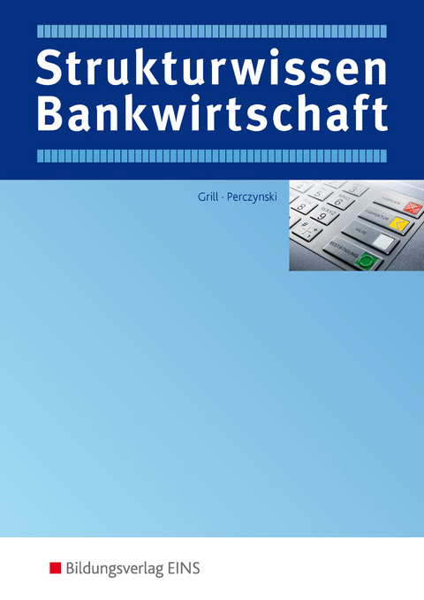 Strukturwissen Bankwirtschaft - Thomas Int-Veen, Hans Perczynski, Siegfried Platz