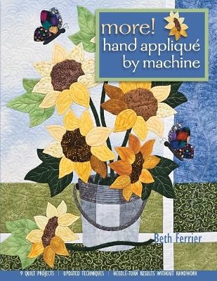 More! Hand Applique By Machine - Beth Ferrier