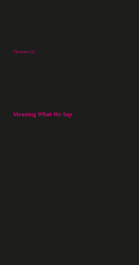 Meaning what we say - Thomas Gil