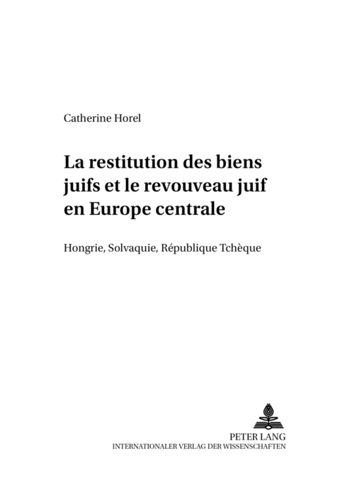 La restitution des biens juifs et le renouveau juif en Europe centrale - Catherine Horel