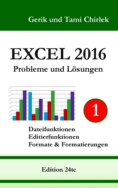 Excel 2016 . Probleme und Lösungen . Band 1 - Gerik Chirlek, Tami Chirlek