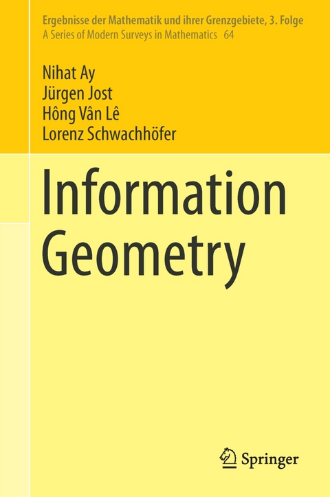 Information Geometry - Nihat Ay, Jürgen Jost, Hông Vân Lê, Lorenz Schwachhöfer