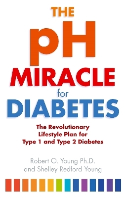 The pH Miracle For Diabetes - Robert O. Young