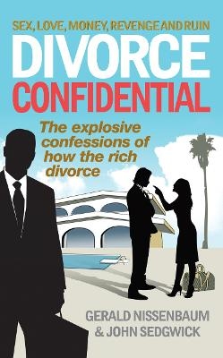 Divorce Confidential - Gerald Nissenbaum, John Sedgwick