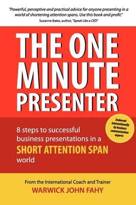 The One Minute Presenter - Warwick John Fahy