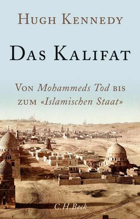 Das Kalifat - Hugh Kennedy