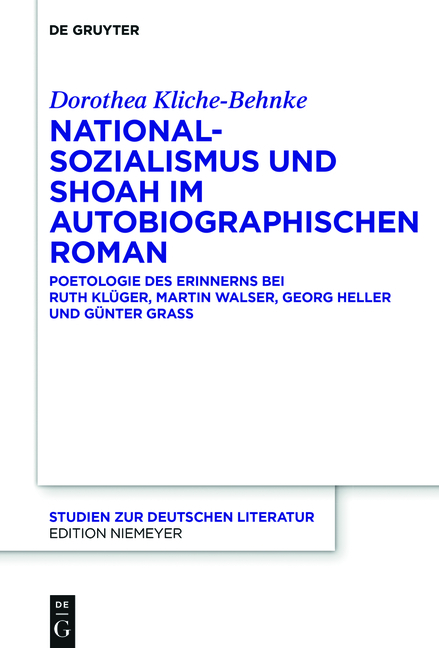 Nationalsozialismus und Shoah im autobiographischen Roman - Dorothea Kliche-Behnke